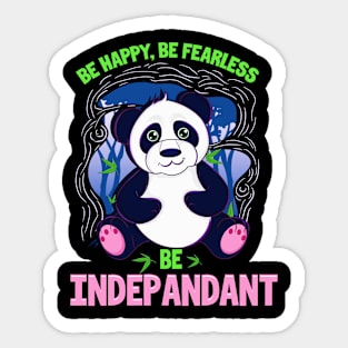 Be Happy Be Fearless Be Indepandant Panda Pun Sticker